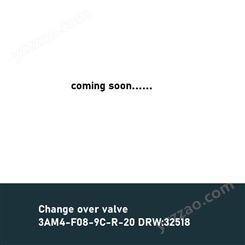 change over valve 3AM4-F08-9C-R-20 DRW-32518转换阀